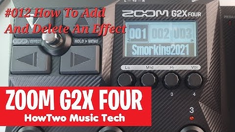 #012 How To Add And Delete An Effect ZOOM G2 FOUR G2X