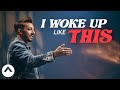 I Woke Up Like This | Levi Lusko | Elevation Church