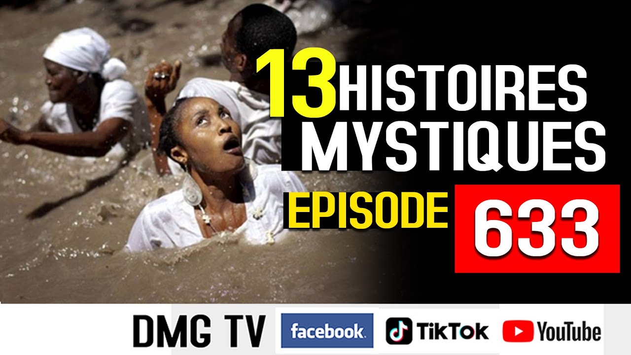 10 HISTOIRES MYSTIQUES EPISODE 633- DMG TV (13 HISTOIRES)