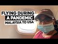 Flying During A Pandemic  | Coming Home From Malaysia