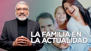 LA FAMILIA EN LA ACTUALIDAD - HNO. SALVADOR GOMEZ