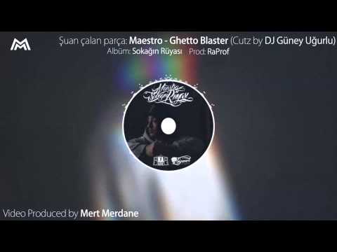 Maestro - Ghetto Blaster (Prod. by RaProf)(Cutz by Dj Güney Uğurlu)