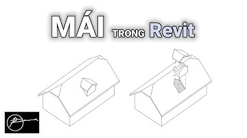 Làm chủ Mái - Roof trong Revit l Bài 7