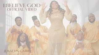 Jekalyn Carr "I BELIEVE GOD" (Official Video)