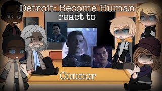 || Detroit: Become Human react to Connor || ANGST & TW || DBH || GCRV || (RE UPLOAD WITH AUDIO)