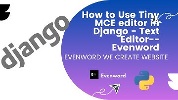 How to Use Tiny MCE #editor in #django  - Text Editor : #evenword