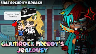 Glamrock Freddy’s Jealousy ~ Fnaf Security Breach✨❤️ ~ Gacha Club❤️ ~ ⚠️MY AU⚠️