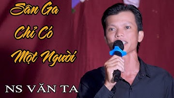 Bài hát để  đời của soạn giả Viễn Châu - Sân Ga Chỉ Có Một Người | NS Văn Ta | Tân Cổ Việt