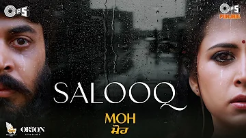 Salooq - MOH | B Praak | Jaani | Gitaj Bindrakhia, Sargun Mehta | Jagdeep Sidhu | Punjabi Sad Song