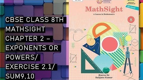 CBSE /Class 8th / Mathsight / Chapter 2 - Exponents or Powers / Exercise 2.1/Sum 9,10