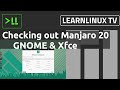 Checking out Manjaro 20 GNOME and Xfce