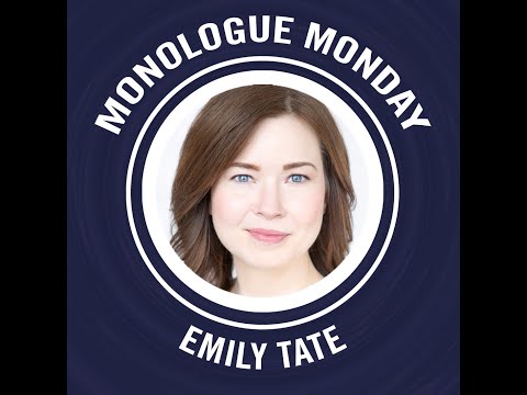 Monologue Monday - Emily Tate