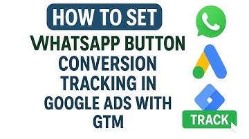 How to Setup WhatsApp Button Conversion Tracking using GTM for Google Ads in 2026 | Abbhay Saxena