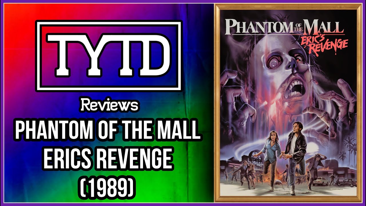 Phantom of the Mall Eric's Revenge (1989) TYTD Reviews YouTube