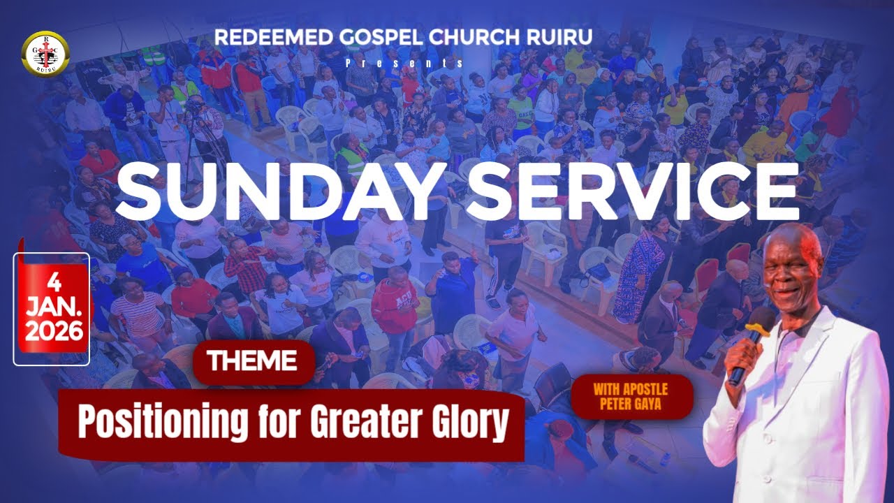Positioning for Greater Divine Glory || Sunday Service || RGC Ruiru || 4 Jan 2026