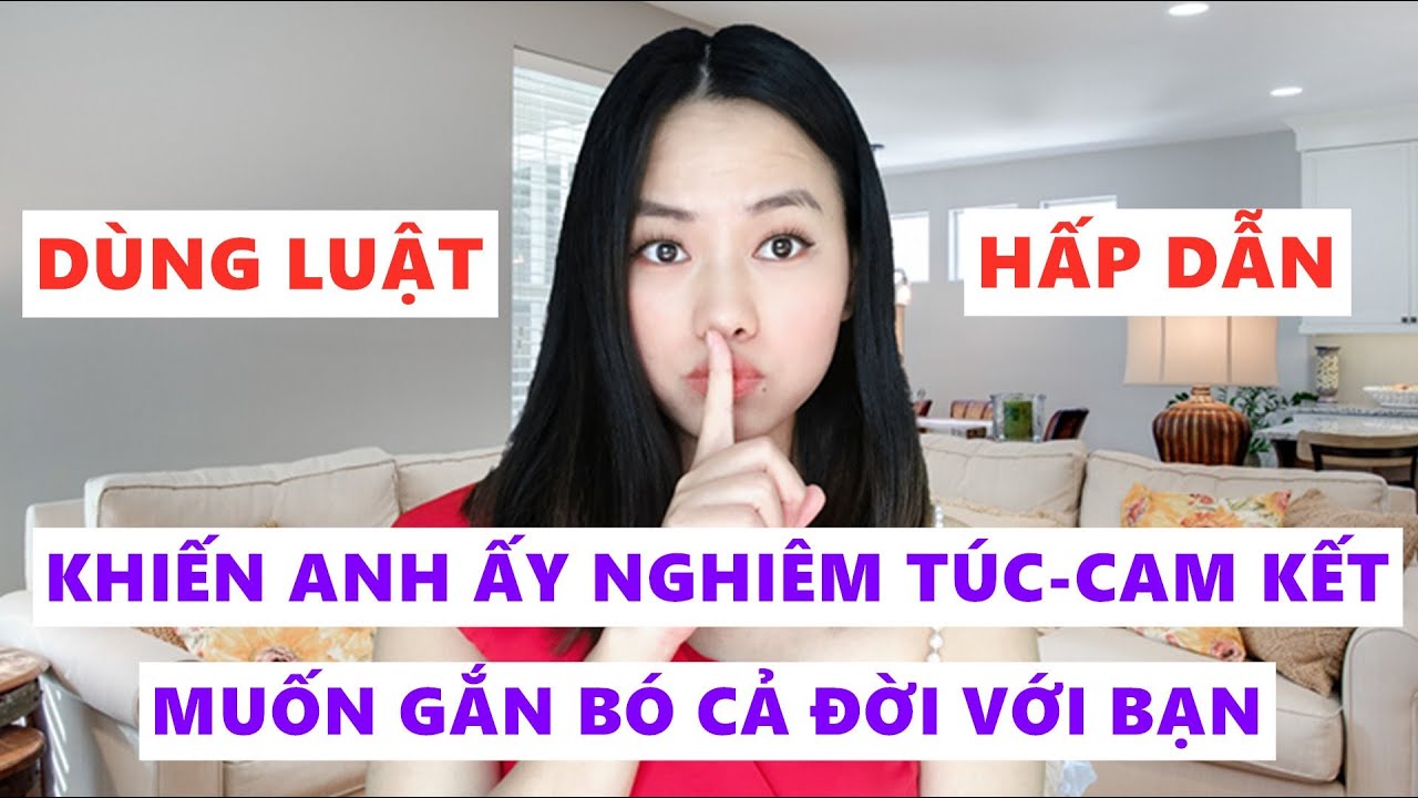 ket ban hen ho nghiem tuc Update New DÙng luật hấp dẫn khiến anh ấy nghiêm túc cam kết chung thủy với bạn
