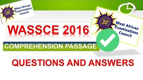 2016 waec /wassce english language comprehension questions and answers