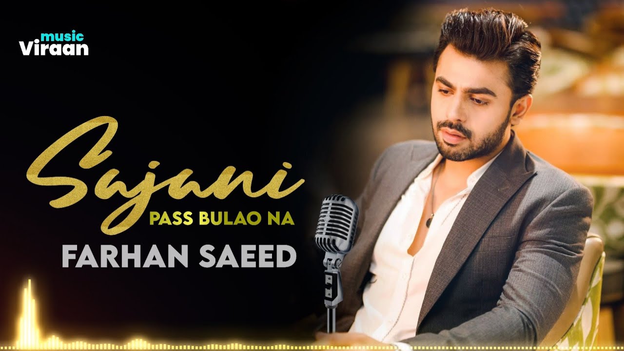 Sajni Pass Bulao Na Slow Version  Farhan Saeed  Jal Band