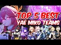 TOP 5 BEST YAE MIKO TEAMS | Genshin Impact 2.5