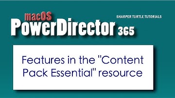 MacOS PowerDirector - Features of the Content Pack Essential resource