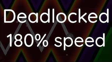 [180% SPEED] Deadlocked 100%