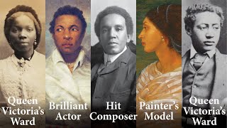 Black Aristocrats & Celebrities of the Victorian Era