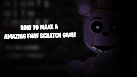 How to make an amazing FNaF game on scratch | Ultimate Tutorial | Part 1 | Main Menu