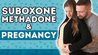 Suboxone, Methadone & Pregnancy - What Should You Do?