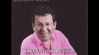 FAHRETTİN KARAARDIÇ - ERKEN GELDİN BE ÖLÜM Resimi