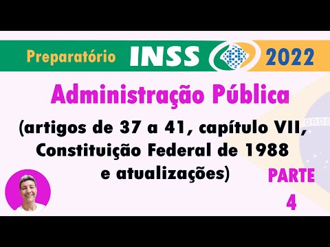 Administração Pública (artigos de 37 a 41 Constituição Federal de 1988) Parte 4