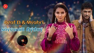 Soyyanini Ayday - Myahri & Azat Donmez Sen Howam 2022 (Official Music)