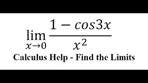 Calculus Help: Integral lim (x→0)⁡ (1-cos3x)/x^2 - Techniques - SOLVED - Answers