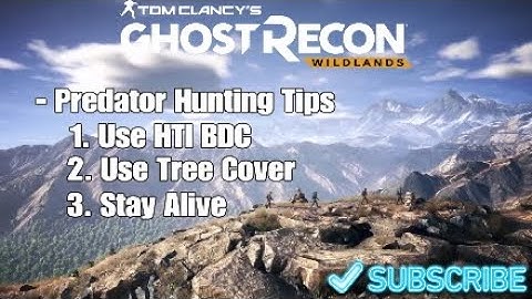 Ghost Recon Wildlands: How to Kill Predator (HTI BDC only)