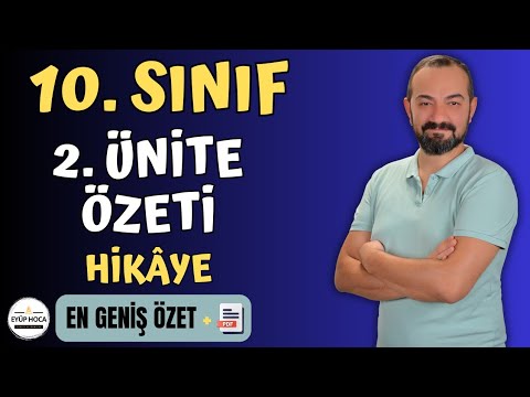 10. SINIF TÜRK DİLİ VE EDEBİYATI 2. ÜNİTE ÖZETİ / HİKAYE