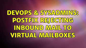DevOps & SysAdmins: Postfix rejecting inbound mail to virtual mailboxes