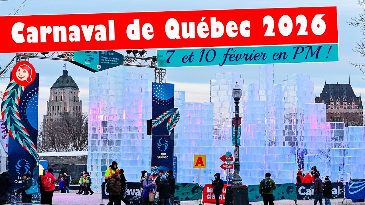 Carnaval de Québec 2026 — C’était magnifique ! — 7 et 10 février en PM