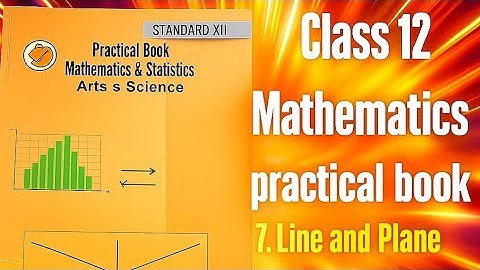 🔥🔥 #12th  Class Mathematics Practical Book answer 7. Line and Plane