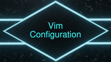 Vim: .vimrc / init.vim Configuration - Based Programming