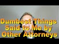 The Dumbest Things Said To Me By Other Attorneys - Lehto's Law Ep. 2.19