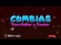 Cumbias para bailar y cantar