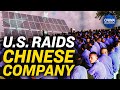 Dhs raids chinese solar panel maker in florida california  trailer  china in focus