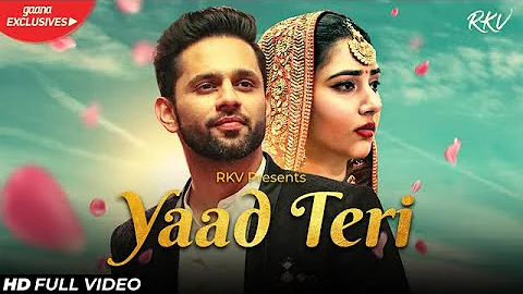 YAAD TERI (OFFICIAL VIDEO) | Rahul Vaidya RKV | Disha Parmar | Kumaar | Shreyas Puranik