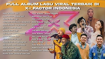 FULL ALBUM LAGU VIRAL TERBAIK DI X-FACTOR INDONESIA 2021