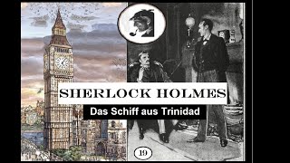 Sherlock Holmes: Das Schiff aus Trinidad (Hörspiel) Folge 19.