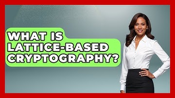 What Is Lattice-Based Cryptography? - Tactical Warfare Experts