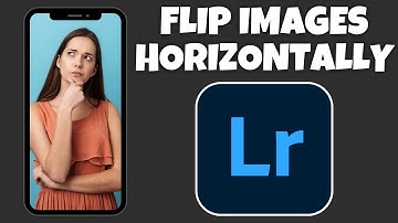 How To Flip An Image Horizontally In Adobe Lightroom | Step By Step Guide - Adobe Lightroom Tutorial