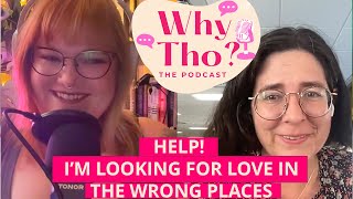 Why Tho? the Podcast: Help, I'm single and looking in all the wrong people by The Oregonian 159 views 4 days ago 31 minutes