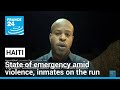 On the ground: Haiti declares state of emergency amid violence, inmates on the run • FRANCE 24