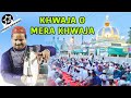 #qawwali khwaja o mera khwaja Azim naza Qawwali || dj remix qawwali