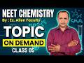 NEET Chemistry, Topic on demand, Class-05 || Discussion by Pankaj Bagaria Sir